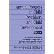 Annual Progress in Child Psychiatry and Child Development 2002