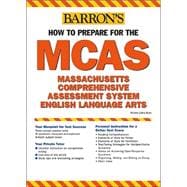How to Prepare for the MCAS-English Language Arts Massachusetts Comprehensive Assessment System