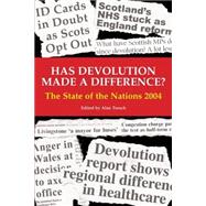 Has Devolution Made a Difference? : The State of the Nations 2004