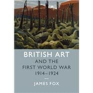 British Art and the First World War 1914-1924