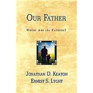 Our Father, Where Are the Fathers?