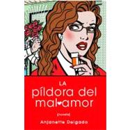 Pildora del mal amor (Heartbreak Pill; Spanish Edition)