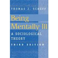 Being Mentally Ill: A Sociological Study