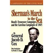 Sherman's March To The Sea Hood’s Tennessee Campaign and the Carolina Campaigns of 1865