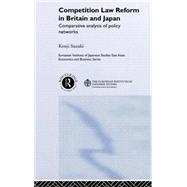 Competition Law Reform in Britain and Japan: Comparative Analysis of Policy Network