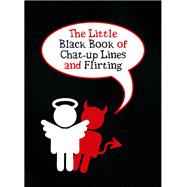 The Little Black Book of Chat-up Lines and Flirting