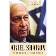 Ariel Sharon : A Life