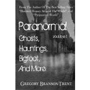 Paranormal Volume One: Ghosts, Hauntings, Bigfoot and More