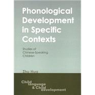 Phonological Development in Specific Contexts Studies of Chinese-speaking Children