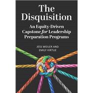 The Disquisition: An Equity-Driven Capstone for Leadership Preparation Programs