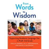 From Words to Wisdom: Supporting Academic Language Use in PreK–3rd Grade