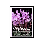 Cyclamen : A Guide for Gardeners, Horticulturists and Botanists