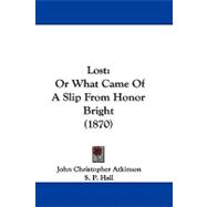 Lost : Or What Came of A Slip from Honor Bright (1870)