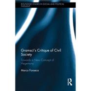 GramsciÆs Critique of Civil Society: Towards a New Concept of Hegemony