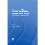 Humans and Other Animals in Eighteenth-Century British Culture: Representation, Hybridity, Ethics