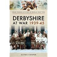 Derbyshire at War 1939-45,9781473875876