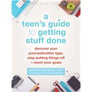 A Teen's Guide to Getting Stuff Done