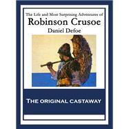 The Life and Most Surprising Adventures of Robinson Crusoe