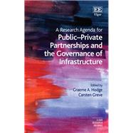 A Research Agenda for Public–Private Partnerships and the Governance of Infrastructure