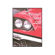 Detroit Cars 50 Years of the Motor City