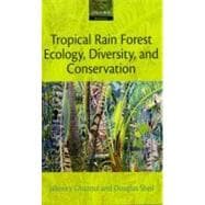 Tropical Rain Forest Ecology, Diversity, and Conservation