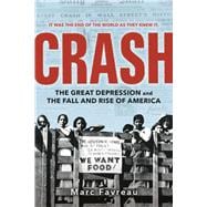 Crash The Great Depression and the Fall and Rise of America