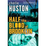 Half the Blood of Brooklyn A Novel