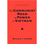 The Communist Road To Power In Vietnam: Second Edition