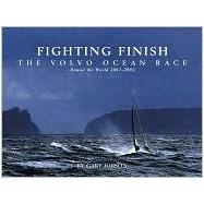 Fighting Finish - The Volvo Ocean Race : Round the World 2001-2002