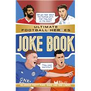 Ultimate Football Heroes Joke Book Ultimate Football Heroes - The No.1 football series