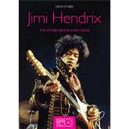 Jimi Hendrix The Stories Behind Every Song