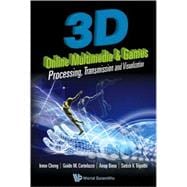 3D Online Multimedia and Games : Processing, Transmission and Visualization