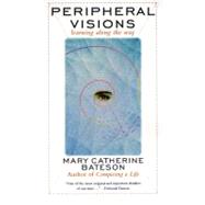 Peripheral Visions: Learning Along the Way