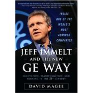 Jeff Immelt and the New GE Way: Innovation, Transformation and Winning in the 21st Century