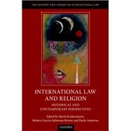 International Law and Religion Historical and Contemporary Perspectives