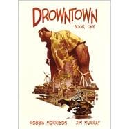Drowntown Book One