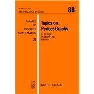 Topics on Perfect Graphics : Annals of Discreet Mathematics