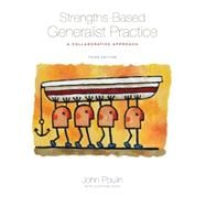 Strengths-Based Generalist Practice A Collaborative Approach