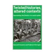 Twisted Histories, Altered Contexts: Representing the Chambri in the World System