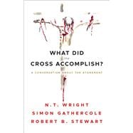 What Did the Cross Accomplish?
