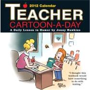 Teacher Cartoon-A-Day 2012 Day-to-Day Calendar