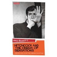 Hitchcock and the Cinema of Sensations Embodied Film Theory and Cinematic Reception