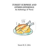 Turkey Surprise and Other Offerings an Anthology of Verse