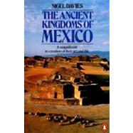 The Ancient Kingdoms of Mexico