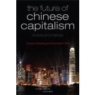 The Future of Chinese Capitalism Choices and Chances