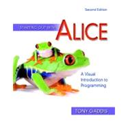 Starting Out with Alice A Visual Introduction to Programming