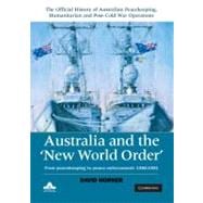 Australia and the New World Order: From Peacekeeping to Peace Enforcement: 1988â€“1991