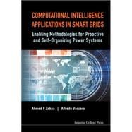 Computational Intelligence Applications in Smart Grids: Enabling Methodologies for Proactive and Self-Organizing Power Systems