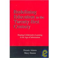 Redefining Education in the Twenty-First Century