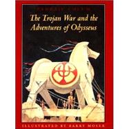 The Trojan War and the Adventures of Odysseus